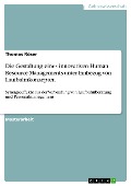 Cover-Bild zum Titel 'Die Gestaltung eines innovativen Human Resource Managements unter Einbezug von Laufbahnkonzepten' von 'Thomas Röser'