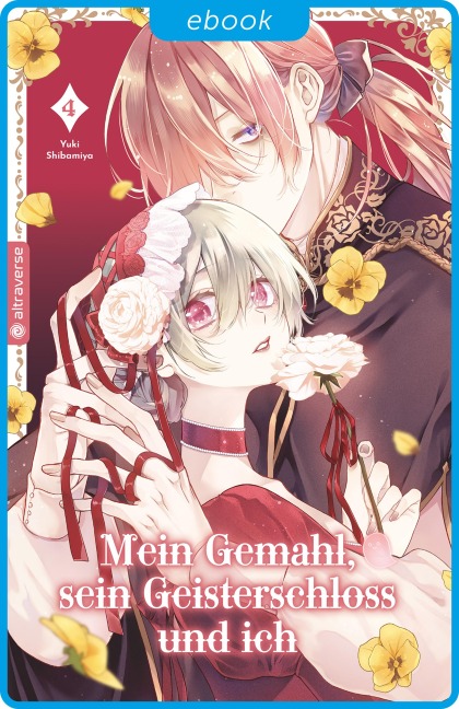 Mein Gemahl, sein Geisterschloss und ich 04 - Yuki Shibamiya