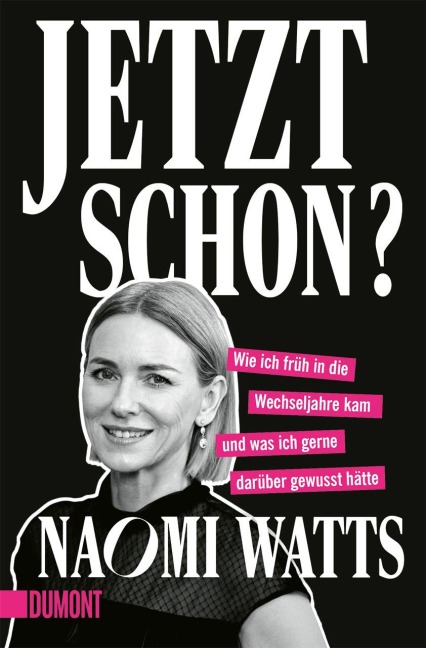Jetzt schon? - Naomi Watts