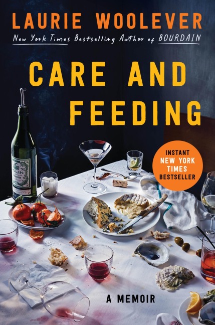 Care and Feeding - Laurie Woolever