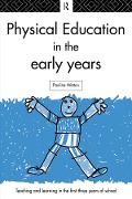 Cover-Bild zum Titel 'Physical Education in the Early Years' von 'Pauline Wetton'
