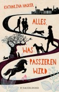 Cover-Bild zum Titel 'Alles, was passieren wird' von 'Katharina Hacker'