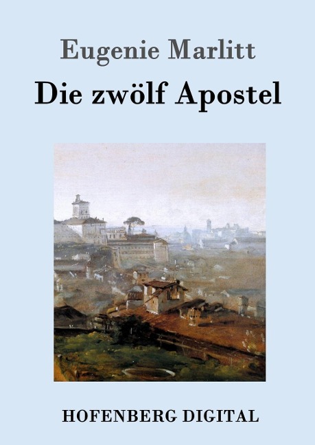 Die zwölf Apostel - Eugenie Marlitt