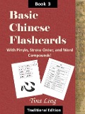 Cover-Bild zum Titel 'Basic Chinese Flash Cards 3, with Stroke Order, Pinyin, and Word Compounds! (Traditional Characters)' von 'Tina Ling'