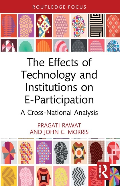 The Effects of Technology and Institutions on E-Participation - Pragati Rawat, John C. Morris