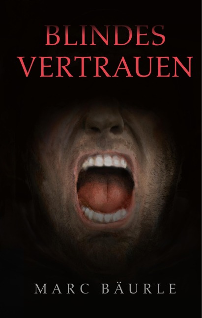 Blindes Vertrauen - Marc Bäurle