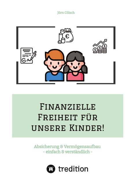 Finanzielle Freiheit für unsere Kinder! - Jörn Cölsch