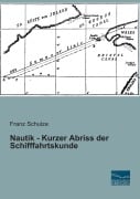 Cover-Bild zum Titel 'Nautik - Kurzer Abriss der Schifffahrtskunde' von 'Franz Schulze'