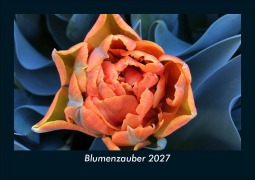 Cover-Bild zum Titel 'Blumenzauber 2027 Fotokalender DIN A5' von 'Tobias Schmitt, Kevin Heber'