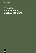 Cover-Bild zum Titel 'Kampf der Schachideen' von 'Anthony Saidy'