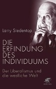 Cover-Bild zum Titel 'Die Erfindung des Individuums' von 'Larry Siedentop'