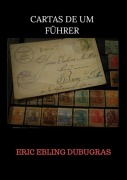 Cartas De Um Führer - Eric Ebling Dubugras