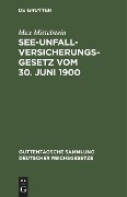 See-Unfallversicherungsgesetz vom 30. Juni 1900 - Max Mittelstein