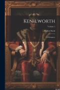 Cover-Bild zum Titel 'Kenilworth: A Romance; Volume 1' von 'Walter Scott'