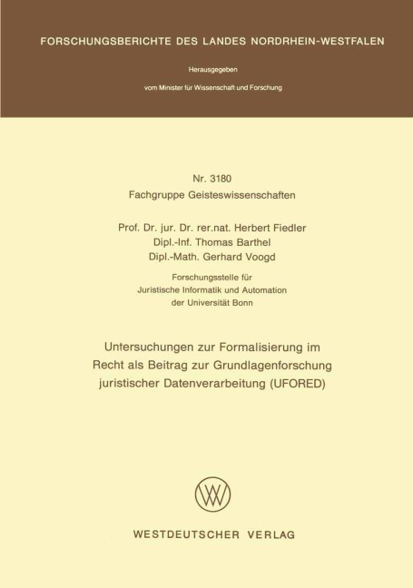 Untersuchungen zur Formalisierung im Recht als Beitrag zur Grundlagenforschung juristischer Datenverarbeitung (UFORED) - Herbert Fiedler