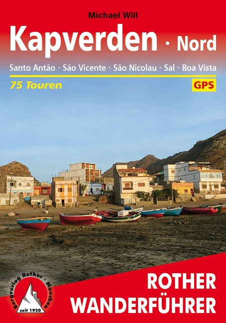 Kapverden Nord: Santo Antão, São Vicente, São Nicolau, Sal, Boa Vista - Michael Will