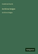 Cover-Bild zum Titel 'Archives belges' von 'Godefroid Kurth'