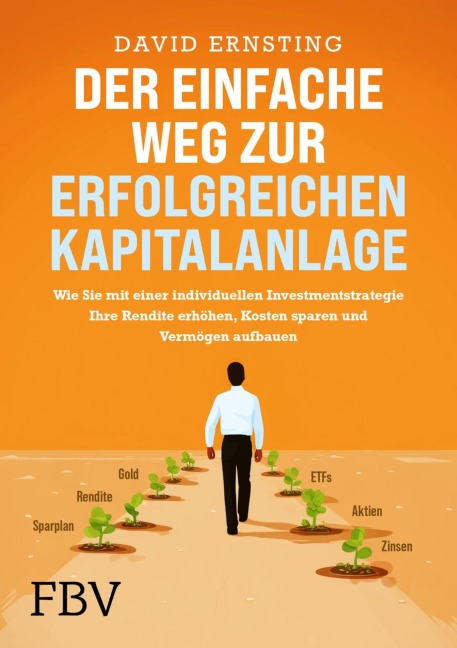Der einfache Weg zur erfolgreichen Kapitalanlage - David Ernsting