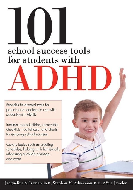 101 School Success Tools for Students with ADHD - Jacqueline Iseman, Sue Jeweler, Stephan Silverman