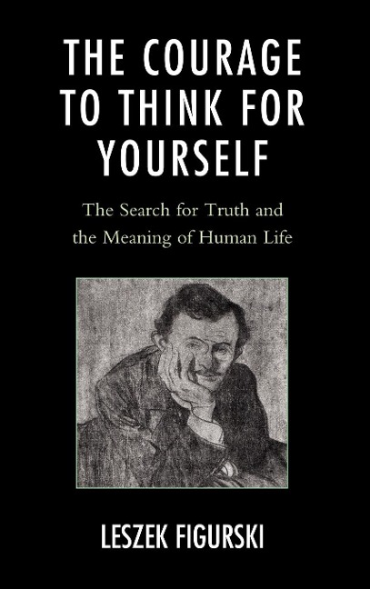 Courage to Think for Yourself - Leszek Figurski