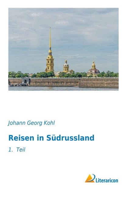 Reisen in Südrussland - Johann Georg Kohl
