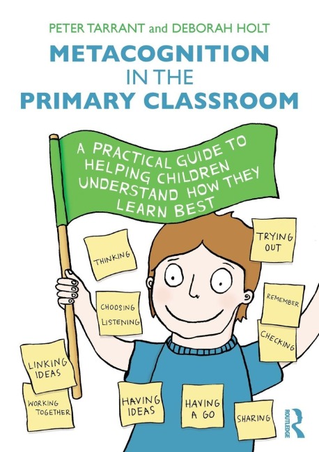 Metacognition in the Primary Classroom - Peter Tarrant, Deborah Holt