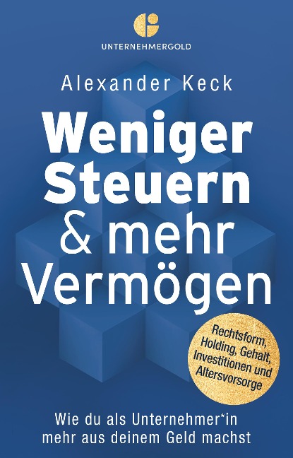 Weniger Steuern & mehr Vermögen - Alexander Keck