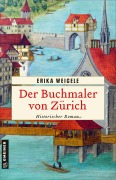 Cover-Bild zum Titel 'Der Buchmaler von Zürich' von 'Erika Weigele'