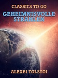 Cover-Bild zum Titel 'Geheimnisvolle Strahlen' von 'Alexei Tolstoi'