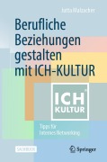 Cover-Bild zum Titel 'Berufliche Beziehungen gestalten mit ICH-KULTUR' von 'Jutta Malzacher'