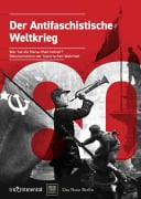 Cover-Bild zum Titel 'Der Antifaschistische Weltkrieg' von 'Tricontinental: Institute for Social Research'