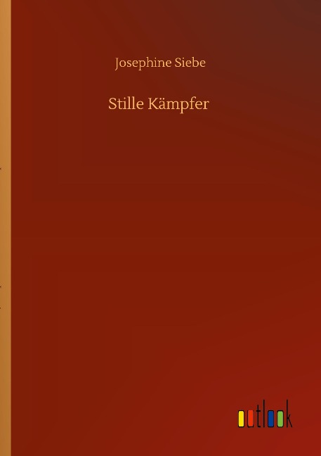 Stille Kämpfer - Josephine Siebe