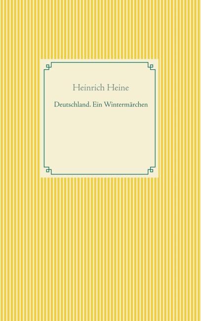Deutschland. Ein Wintermärchen - Heinrich Heine