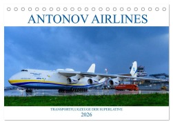 Cover-Bild zum Titel 'Antonov Airlines, Transportflugzeuge der Superlative (Tischkalender 2026 DIN A5 quer), CALVENDO Monatskalender' von 'Wolfgang Simlinger'