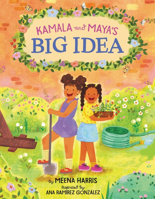 Kamala and Maya's Big Idea - Meena Harris