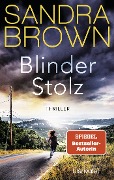 Cover-Bild zum Titel 'Blinder Stolz' von 'Sandra Brown'