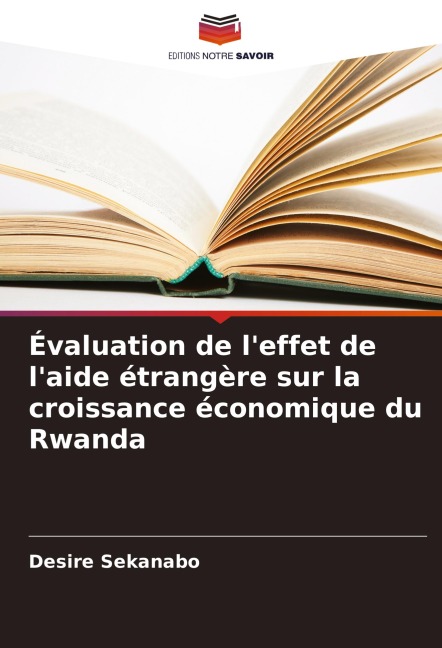 Évaluation de l'effet de l'aide étrangère sur la croissance économique du Rwanda - Desire Sekanabo