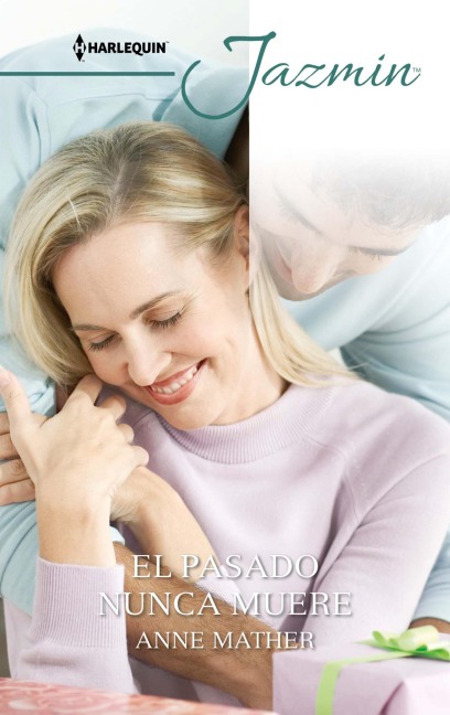 El pasado nunca muere - Anne Mather