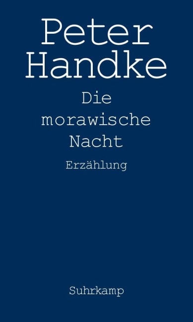 Die Morawische Nacht - Peter Handke