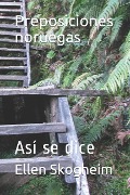 Cover-Bild zum Titel 'Preposiciones Noruegas: Así Se Dice' von 'Ellen Skogheim'
