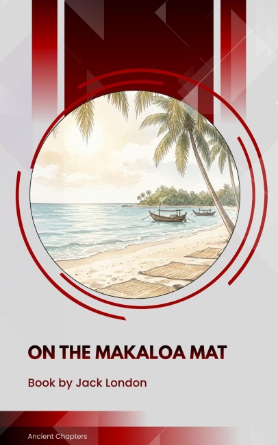 On the Makaloa Mat - Jack London