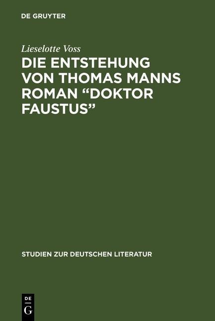 Die Entstehung von Thomas Manns Roman "Doktor Faustus" - Lieselotte Voss