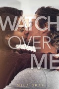 Cover-Bild zum Titel 'Watch Over Me' von 'Mila Gray'