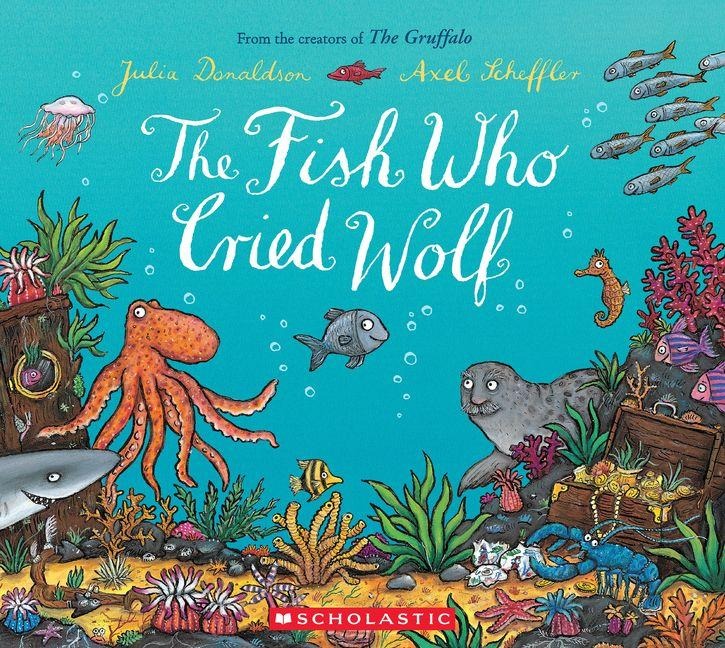 The Fish Who Cried Wolf - Julia Donaldson