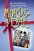 Cover-Bild zum Titel 'Mords-Feste' von 'Uwe Voehl, Carsten Sebastian Henn, Ralf Kramp'