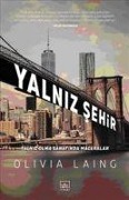 Cover-Bild zum Titel 'Yalniz Sehir' von 'Olivia Laing'