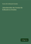 Jahresberichte des Vereins für Erdkunde zu Dresden - Verein für Erdkunde Dresden