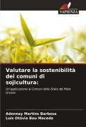 Cover-Bild zum Titel 'Valutare la sostenibilità dei comuni di sojicultura:' von 'Adonnay Martins Barbosa, Luís Otávio Bau Macedo'