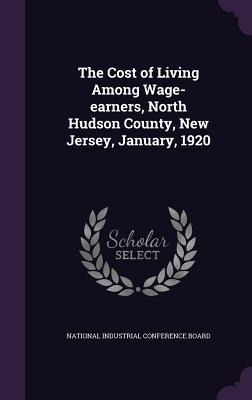 The Cost of Living Among Wage-earners, North Hudson County, New Jersey, January, 1920 - 