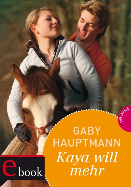 Kaya - frei und stark 5: Kaya will mehr - Gaby Hauptmann